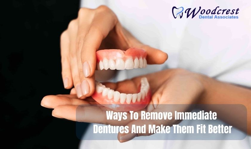 Ways To Remove Immediate Dentures And Make Them Fit Better