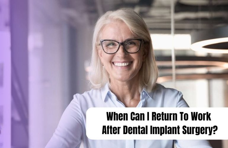 When Can I Return To Work After Dental Implant Surgery?
